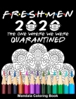 Freshmen 2020 The One Where We Were Quarantined Mandala Coloring Book: Funny Graduation School Day Class of 2020 Coloring Book for Freshmen By Funny Graduation Day Publishing Cover Image