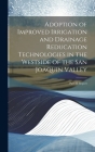 Adoption of Improved Irrigation and Drainage Reducation Technologies in the Westside of the San Joaquin Valley: Part III Report By Anonymous Cover Image