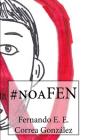 #noaFEN By Kelsins V. Santos, Hilda N. Perez Rios (Foreword by), Ricardo E. E. Correa Gonzalez (Illustrator) Cover Image