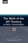 The Myth of the 20th Century By Alfred Rosenberg, Thomas Dalton (Editor) Cover Image