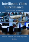 Intelligent Video Surveillance: Systems and Technology By Yunqian Ma (Editor), Gang Qian (Editor) Cover Image