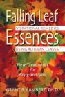 Falling Leaf Essences: Vibrational Remedies Using Autumn Leaves Cover Image