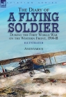 The Diary of a Flying Soldier During the First World War on the Western Front, 1914-18 By Anonymous Cover Image