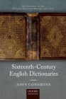 Sixteenth Century English Dictionaries By Considine Cover Image