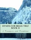 Hymns For Brass Trio Book II - 2 trumpets and trombone Cover Image