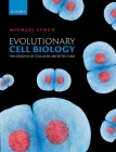 Evolutionary Cell Biology: The Origins of Cellular Architecture By Michael R. Lynch Cover Image