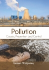 Pollution: Causes, Prevention and Control By Vanessa Montgomery (Editor) Cover Image