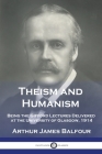 Theism and Humanism: Being the Gifford Lectures Delivered at the University of Glasgow, 1914 Cover Image