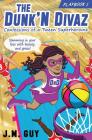 Confessions of a Tween Superheroine: The Dunk'N Divaz Series (PlayBook 1) By Jay Montgomery (Illustrator), J. M. Guy Cover Image
