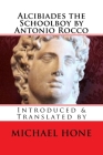 Alcibiades the Schoolboy by Antonio Rocco: Introduced & Translated by Cover Image