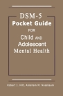 DSM-5 Pocket Guide for Child and Adolescent Mental Health 2015 Edition Cover Image