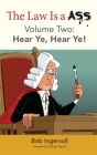 The Law Is a Ass: Hear Ye, Hear Ye! [Volume Two] By Bob McLain (Editor), Peter David (Foreword by), Bob Ingersoll Cover Image