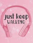 Just Keep Walking: Pink Headphones College Ruled Composition Writing Notebook By Krazed Scribblers Cover Image