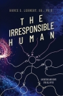 The Irresponsible Human: An Excuse and Hope For All of Us By Sr. Lehnert Cover Image