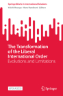 The Transformation of the Liberal International Order: Evolutions and Limitations By Yuichi Hosoya (Editor), Hans Kundnani (Editor) Cover Image