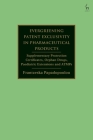 Evergreening Patent Exclusivity in Pharmaceutical Products: Supplementary Protection Certificates, Orphan Drugs, Paediatric Extensions and Atmps By Frantzeska Papadopoulou Cover Image