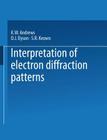 Interpretation of Electron Diffraction Patterns By Kenneth William Andrews, David John Dyson, Samuel Robert Keown Cover Image