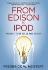 From Edison to iPod: Protect your Ideas and Profit By Frederick W. Mostert Cover Image