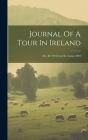 Journal Of A Tour In Ireland: &c. &c Performed In August 1804 By Anonymous Cover Image