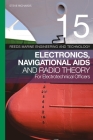 Reeds Vol 15: Electronics, Navigational Aids and Radio Theory for Electrotechnical Officers (Reeds Marine Engineering and Technology Series) By Steve Richards Cover Image