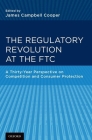 Regulatory Revolution at the FTC: A Thirty-Year Perspective on Competition and Consumer Protection Cover Image