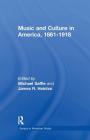 Music and Culture in America, 1861-1918 (Essays in American Music #2) By Michael Saffle, Michael Saffle (Editor), James R. Heintze (Editor) Cover Image