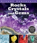 Rocks, Crystals, and Gems: Including Diamonds, Precious Metals, Fossils, Igneous Rock and more! (Visual Explorers Series) By Toby Reynolds, Paul Calver Cover Image