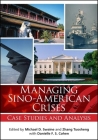 Managing Sino-American Crises: Case Studies and Analysis Cover Image