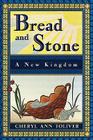 Bread and Stone: A New Kingdom By Cheryl Ann Toliver Cover Image