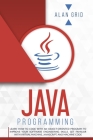 Java Programming: Learn How to Code With an Object-Oriented Program to Improve Your Software Engineering Skills. Get Familiar with Virtu (Computer Science #3) Cover Image
