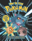 How to Draw Pokemon Step by Step Book 10: Learn How to Draw Pokemon In This Easy Drawing Tutorial By Marilyn Hunt Cover Image