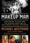 Makeup Man: From Rocky to Star Trek: The Amazing Creations of Hollywood's Michael Westmore By Michael Westmore, Jake Page Cover Image
