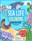 Sea Life Coloring Book For Kids: 31 Sea Life Coloring Sheets included Cover Image