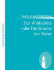 Der Wildschütz oder Die Stimme der Natur: Komische Oper in drei Aufzügen Cover Image