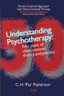 Understanding Psychotherapy: Fifty Years of Client-Centred Theory and Practice By C. H. 'Pat' Patterson Cover Image