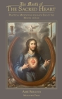 The Month of the Sacred Heart: Practical Meditations for Each Day of the Month of June: Daily Meditations By Abbe Martin Berlioux, Laetitia Selwyn Oliver (Translator), R. J. Carbery (Preface by) Cover Image