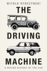 The Driving Machine: A Design History of the Car Cover Image
