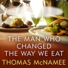 The Man Who Changed the Way We Eat: Craig Claiborne and the American Food Renaissance By Thomas McNamee, Dick Hill (Read by) Cover Image