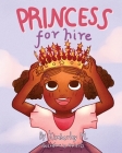 Princess for Hire By Kimberley M Cover Image