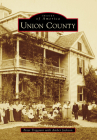 Union County (Images of America) By Peter Triggiani, Amber Jackson (With) Cover Image