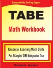 TABE Math Workbook: Essential Learning Math Skills Plus Two Complete TABE Math Practice Tests Cover Image