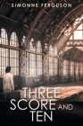 Three Score and Ten By Simonne Ferguson Cover Image