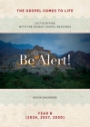 Be Alert! The Gospels Come to Life: Lectio Divina with the Sunday Gospel Readings Cover Image
