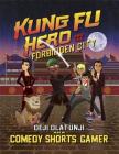 Kung Fu Hero and The Forbidden City: A ComedyShortsGamer Graphic Novel Cover Image