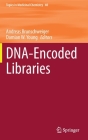 Dna-Encoded Libraries (Topics in Medicinal Chemistry #40) By Andreas Brunschweiger (Editor), Damian W. Young (Editor) Cover Image