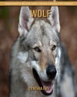 Wolf: Sagenhafte Bilder und lustige Fakten für Kinder Cover Image