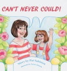 Can't Never Could! By Pat Sabiston, Taylor Johnson (Illustrator) Cover Image