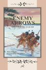 Enemy Arrows: Toronto in the Year 1420 By Will O'Hara, Tom McNeely (Illustrator) Cover Image