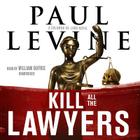 Kill All the Lawyers: A Solomon vs. Lord Novel By Paul Levine, William Dufris (Read by) Cover Image