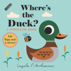 Where's the Duck?: A Stroller Book By Ingela P. Arrhenius (Illustrator) Cover Image